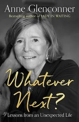 anne glenconner is the author of whatever next ? lessons from an unexpected life .