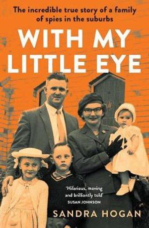 with my little eye is the incredible true story of a family of spies in the suburbs .