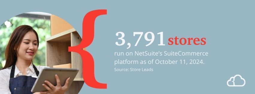 statistic stating 3,791 stores run on NetSuite's SuiteCommerce platform