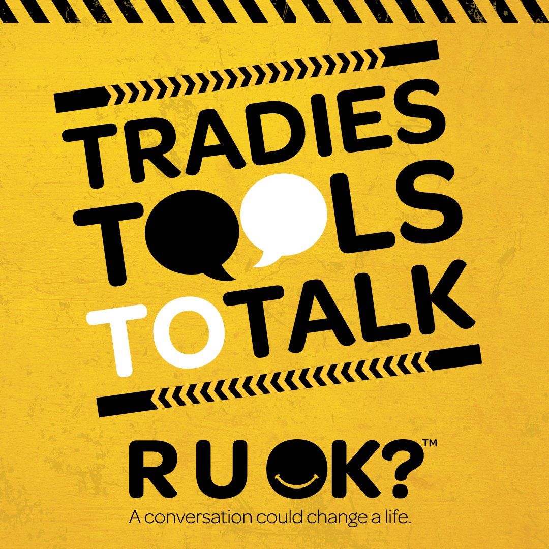 Tradies tools to talk, R U OK?,  a conversation could change a life