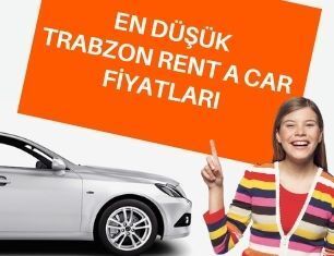 Trabzon araç kiralama rezervasyonu en düşük fiyatlar