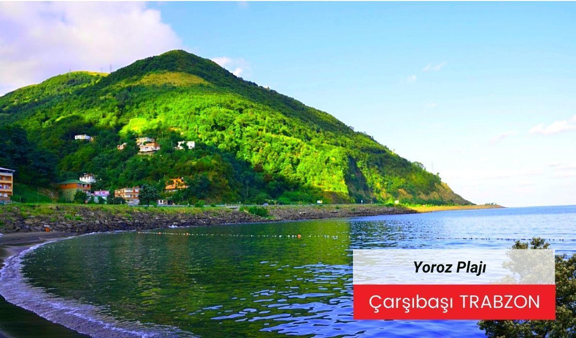 Yoroz Plajı, Yoroz Plajı Çarşıbaşı, Yoroz Plajı Trabzon, Trabzon plajları, Trabzonda denize girilecek yerler