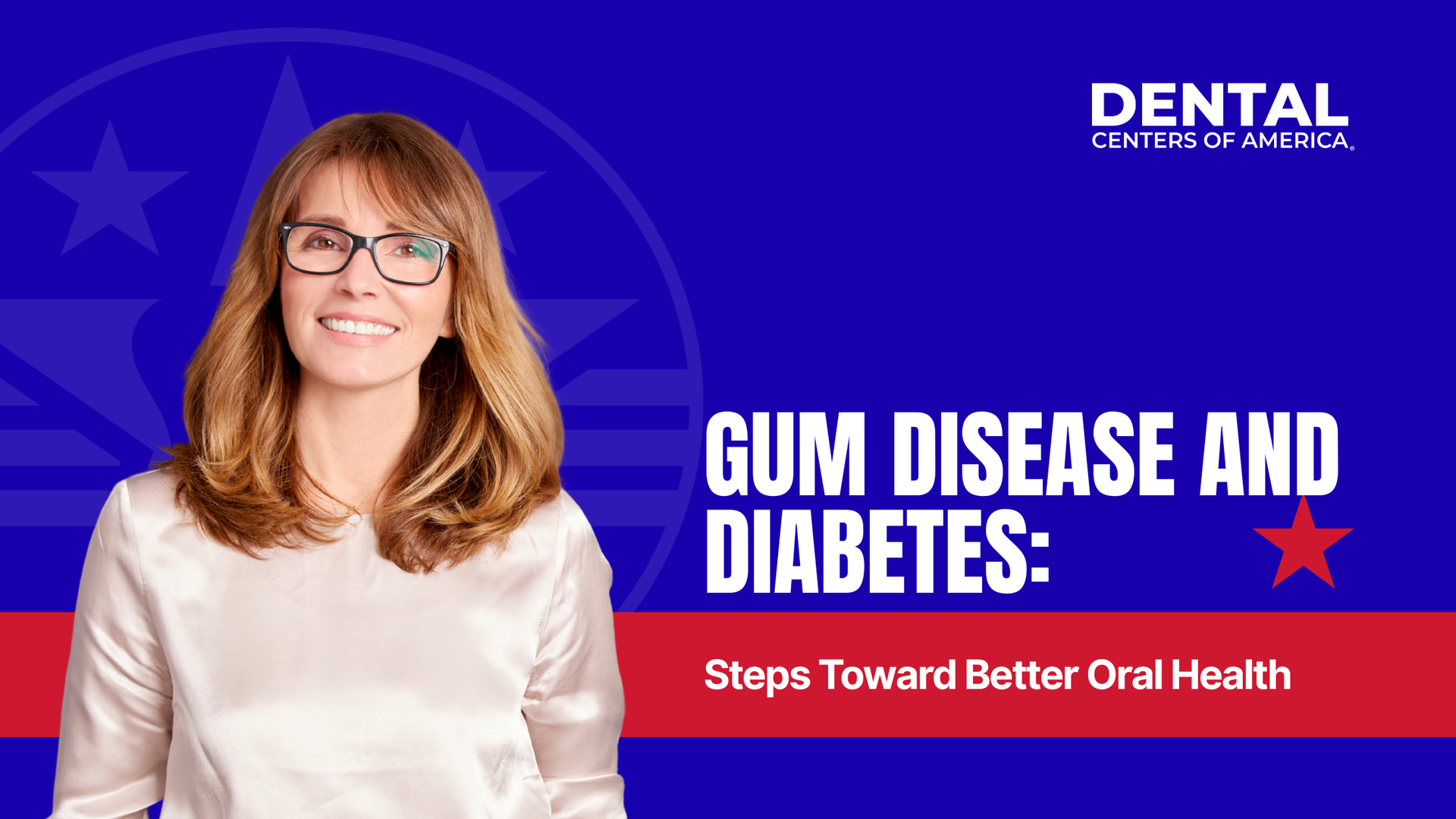 Woman in glasses smiles, blue background, text: Gum Disease and Diabetes: Steps Toward Better Oral Health.