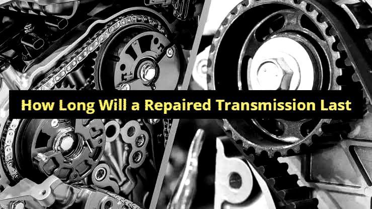 How Long Will a Repaired Transmission Last