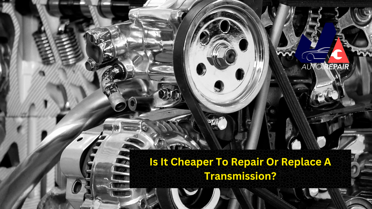 Repair Or Replace A Transmission