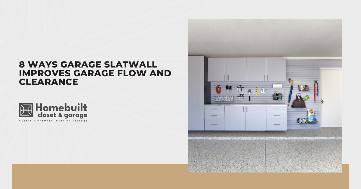 8 Ways Garage Slatwall Improves Garage Flow and Clearance