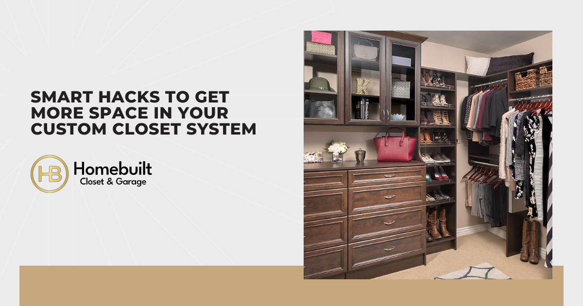 Smart Hacks to Get More Space in Your Custom Closet System