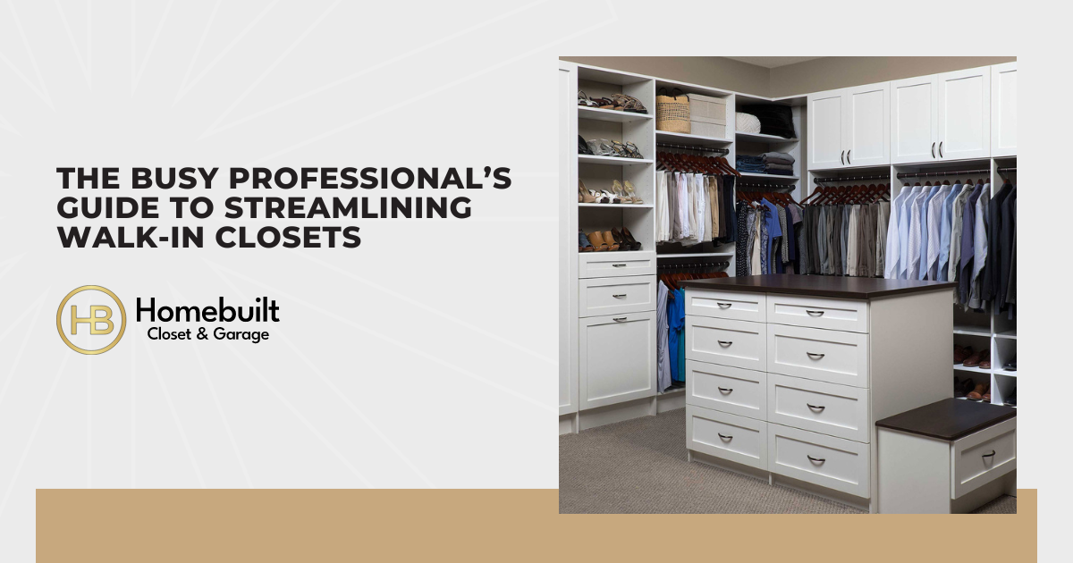 The Busy Professional’s Guide to Streamlining Walk-in Closets