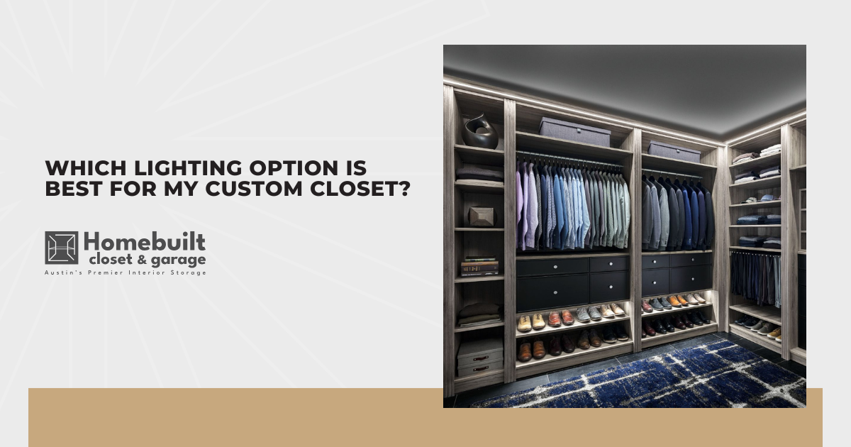 Which Lighting Option Is Best for My Custom Closet?