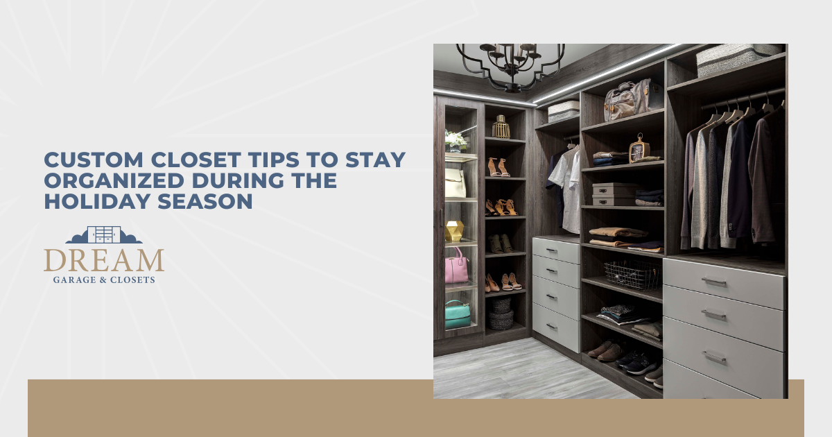 Custom Closet Tips to Stay Organized During the Holiday Season