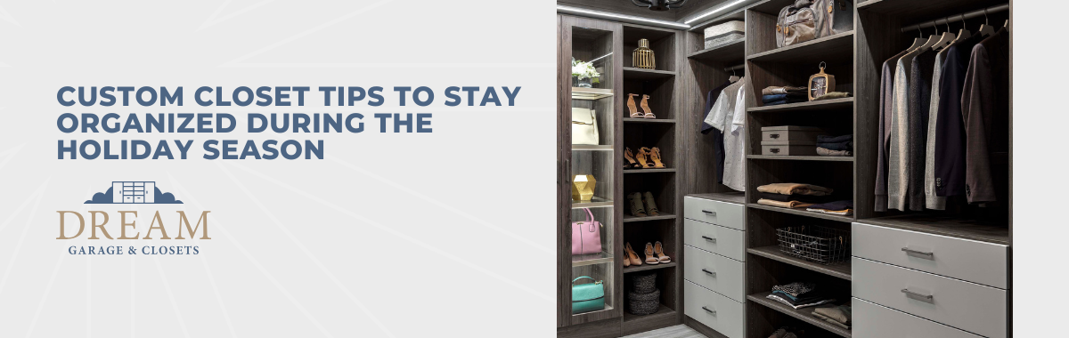 A custom closet tips to stay organized during the holiday season