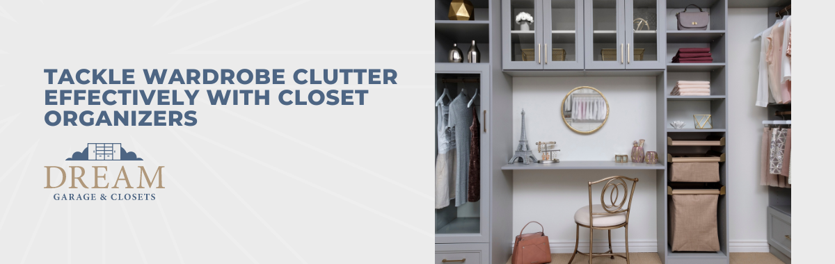 Tackle Wardrobe Clutter Effectively With Closet Organizers