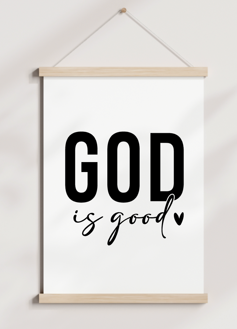 A poster that says `` god is good '' is hanging on a wall.