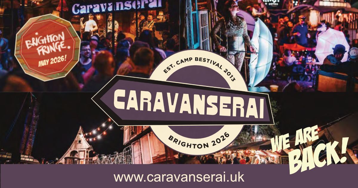 Caravanserai 2026 | Immersive Music & Arts Festival in Brighton