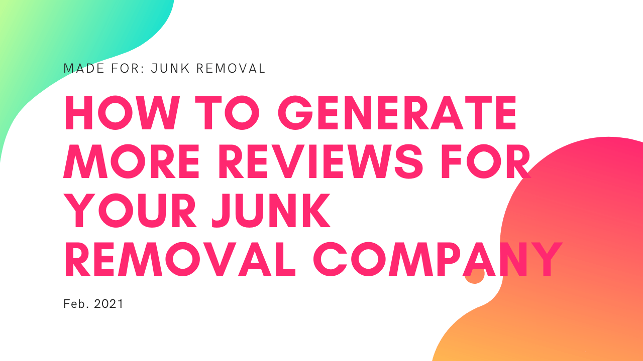 Get More Junk Removal Leads: Top 20 Junk Removal Marketing Strategies