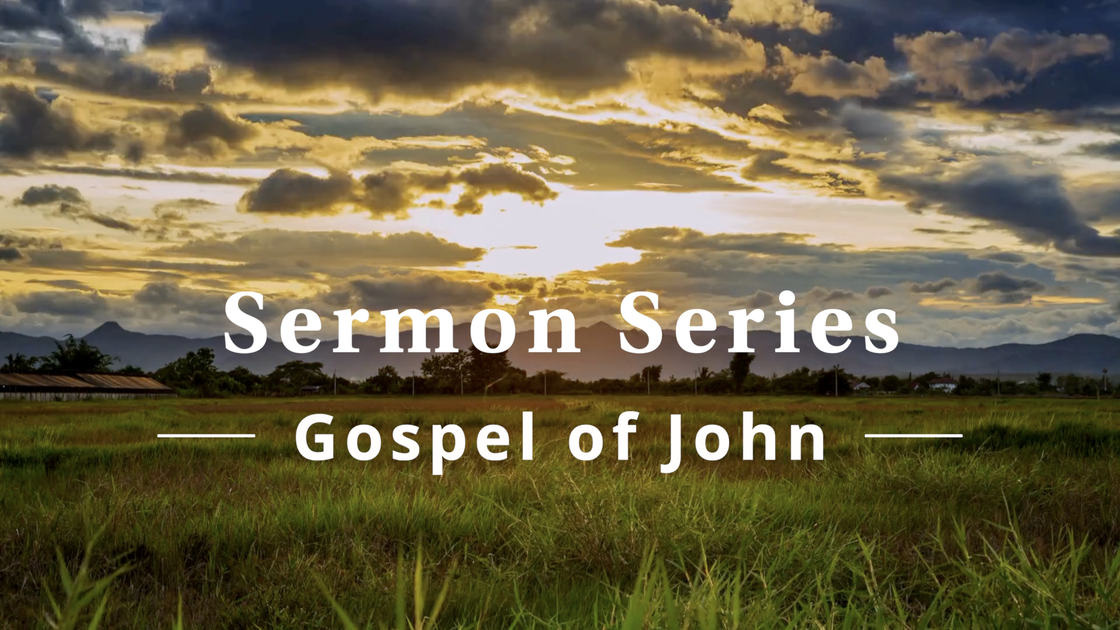 Sermon series title card: "Sermon Series" with "Gospel of John" text over a sunset landscape.