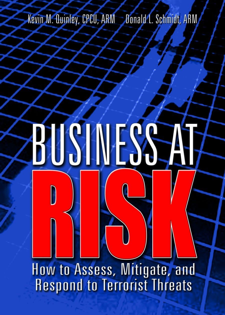 Business At Risk: How to Assess, Mitigate, and Respond to Terrorist Threats