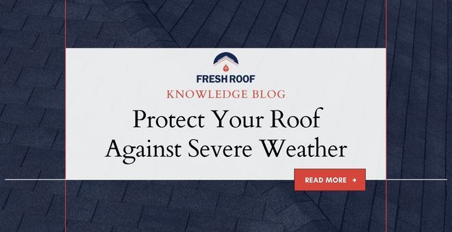 Protect Your roof against severe weather 