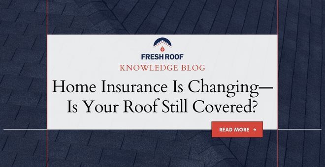Home Insurance is Changing—Is Your Roof Still Covered?