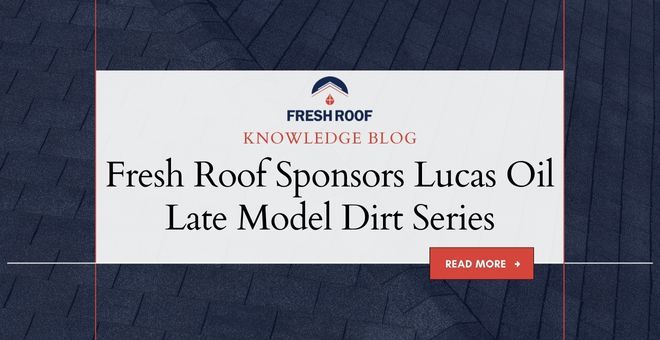 Fresh Roof Sponsors Lucas Oil Late Model 