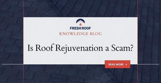 Is Roof Rejuvenation a scam?