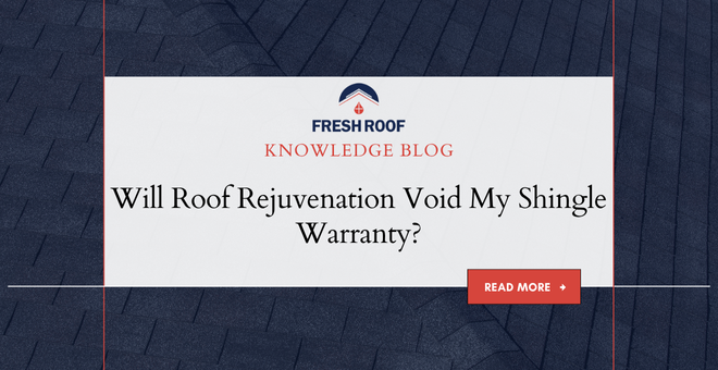 Will Roof Rejuvenation Void my shingle warranty