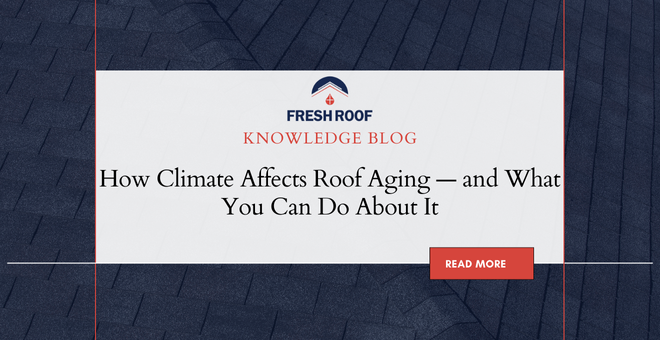 How Climate Affects Roof Aging — and What You Can Do About It.