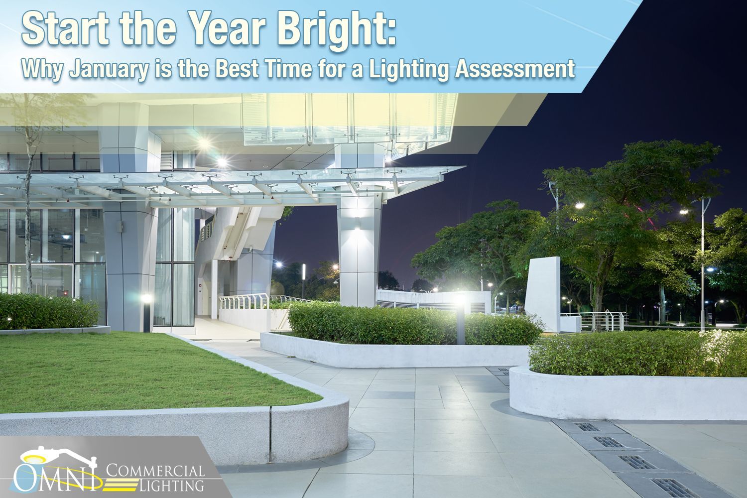 An office building exterior at night. Text: Start the Year Bright: Why January is the Best Time for a lighting Assessment.
