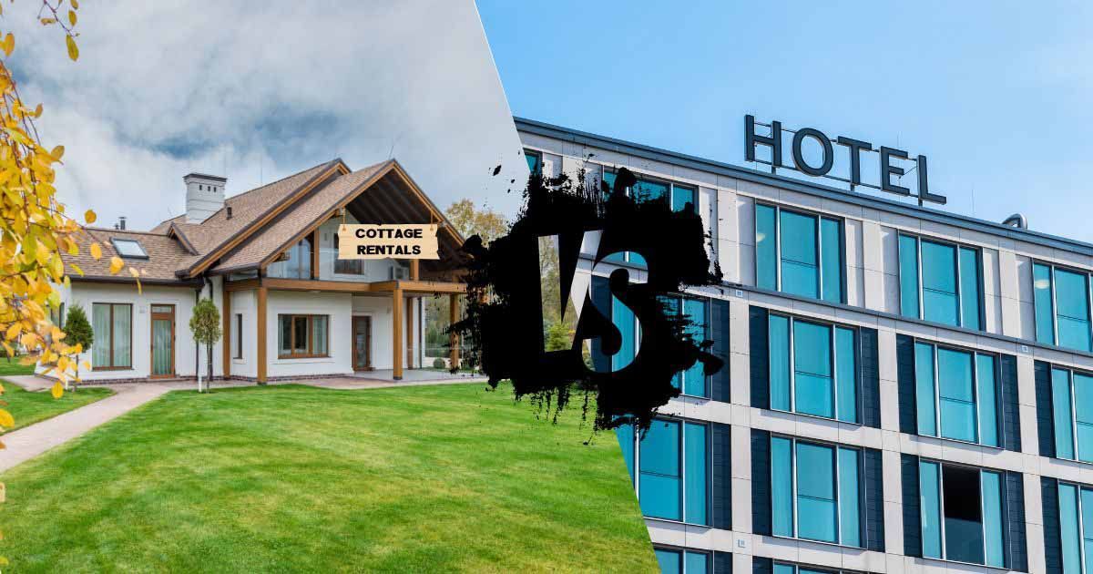 vacation cottage rentals vs hotel stays