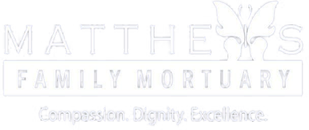 Matthews Family Mortuary logo with a butterfly symbol. "Compassion. Dignity. Excellence." below.