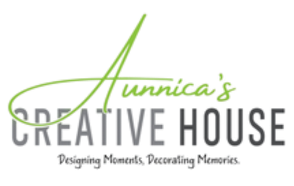 Aunnica's Creative House logo with green script and gray block text, plus tagline: “Designing Moments, Decorating Memories.”