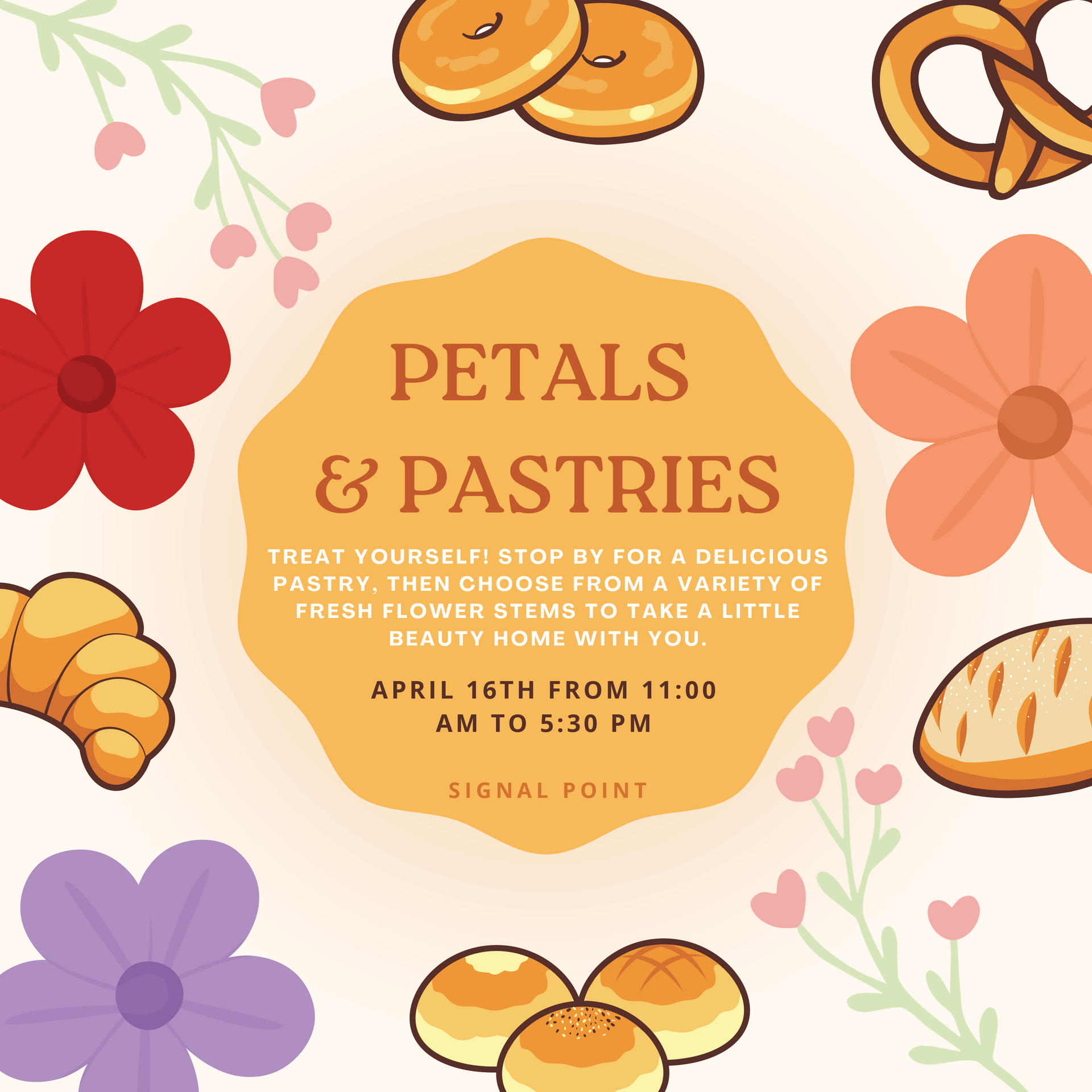 Petals & Pastries event poster with floral illustrations and pastry graphics, April 15th noon–5:30 PM at Signal Point