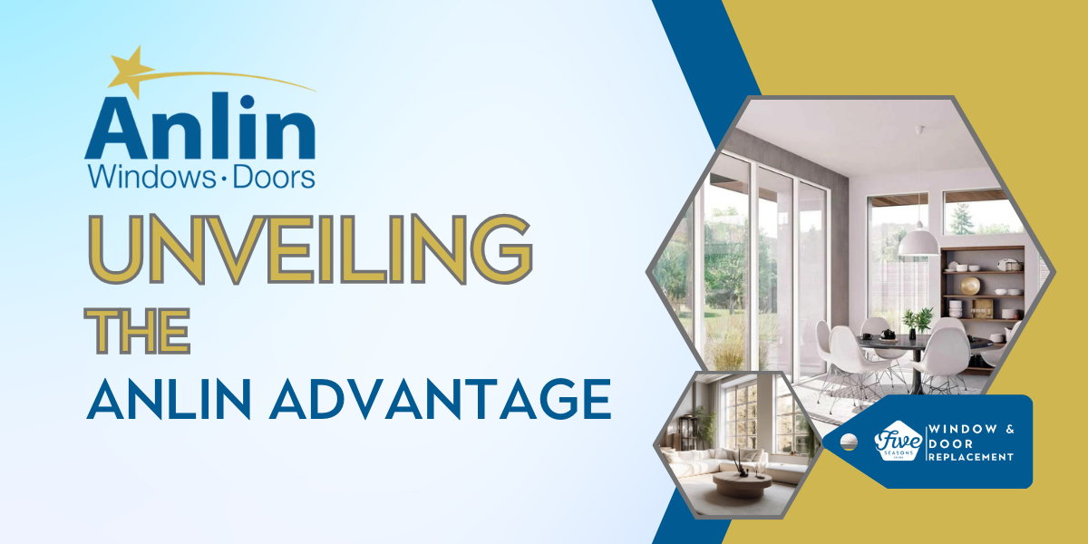Anlin Windows and Doors: Unveiling the Anlin Advantage