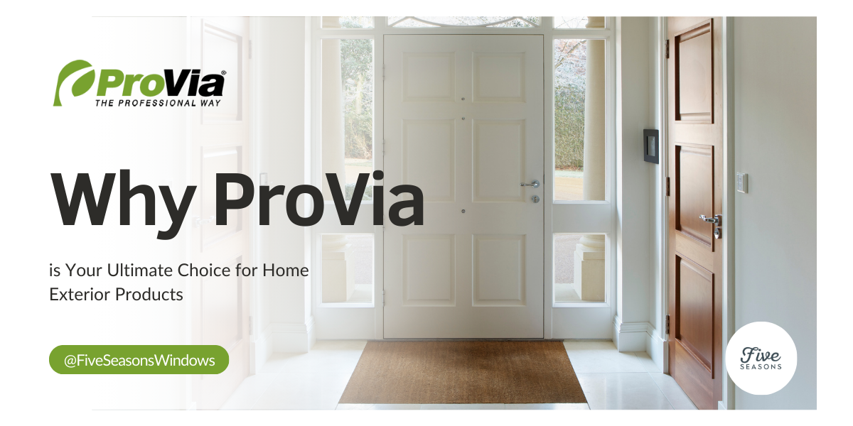 Why ProVia is Your Ultimate Choice for Home Exterior Products