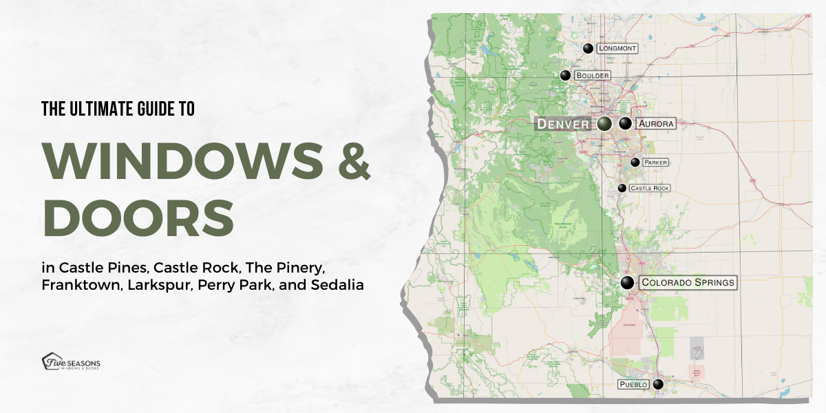 Windows and Doors Solutions for Castle Pines, The Pinery, and Surrounding Areas by Five Seasons