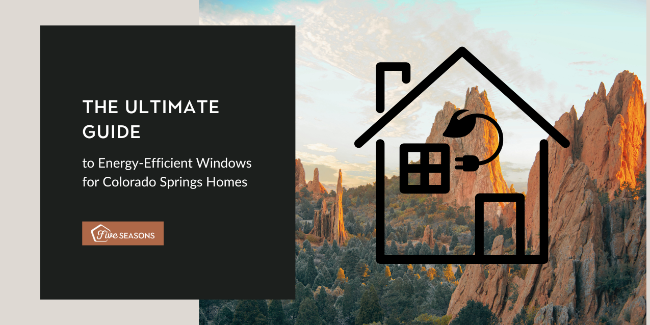Colorado Springs Energy-Efficient Windows