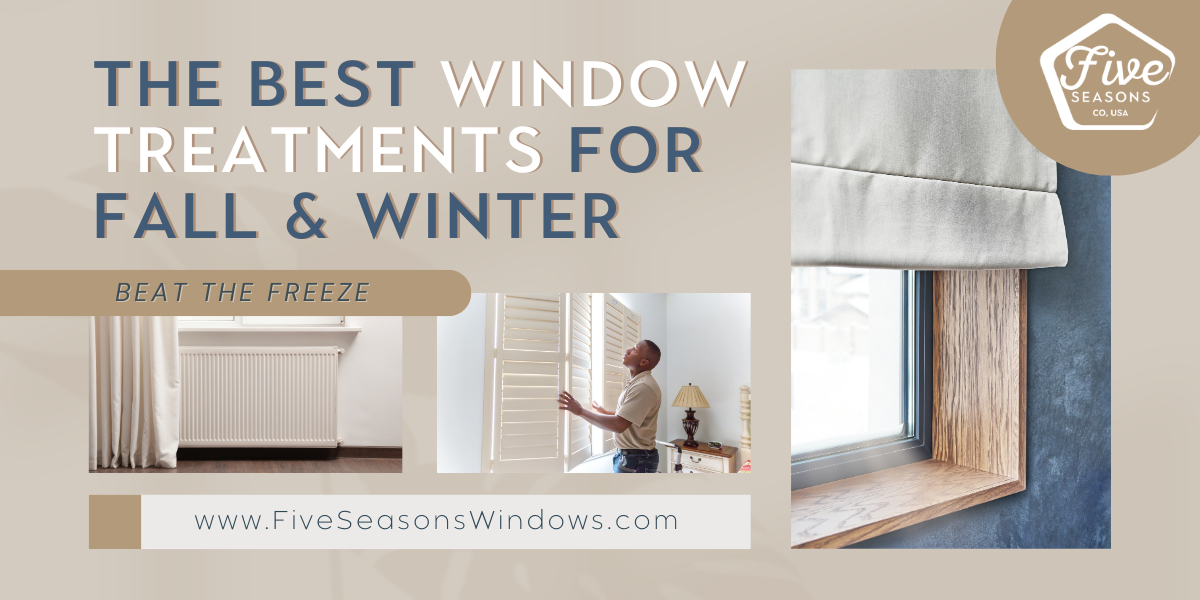 Get Ahead of the Freeze: The Best Window Treatments for Fall & Winter