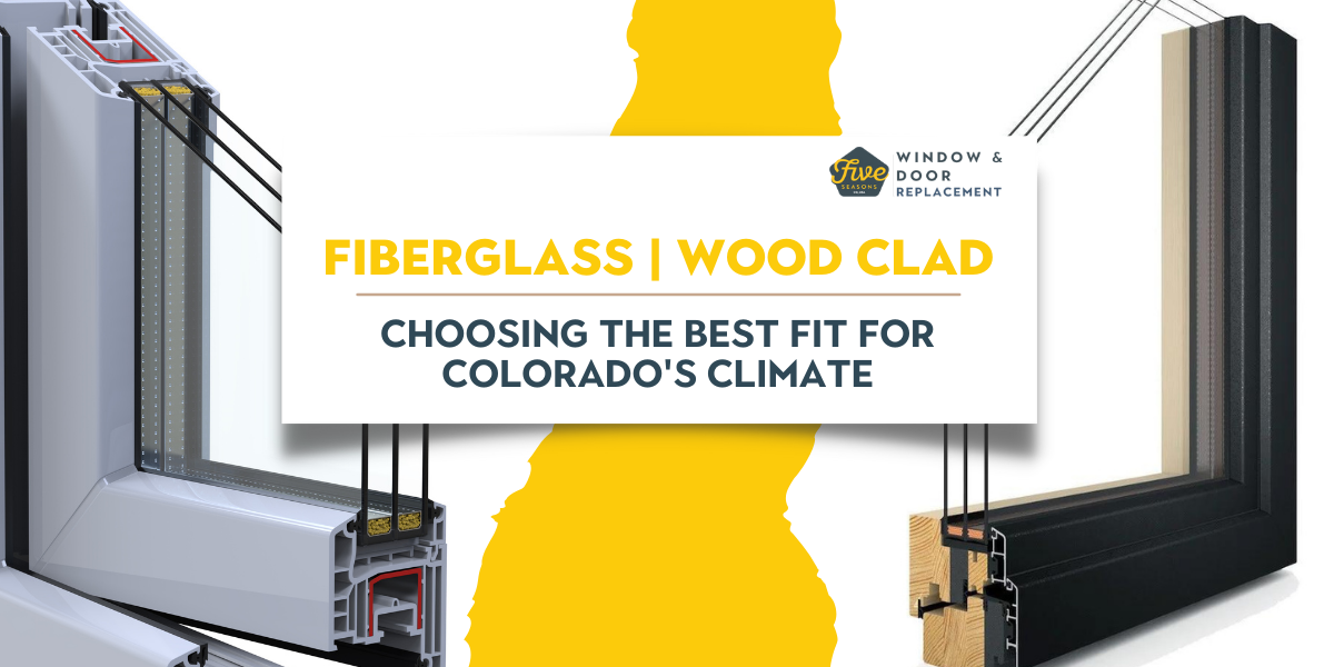 Fiberglass vs. Wood Clad Windows: Choosing the Best Fit for Colorado's Climate by Five Seasons