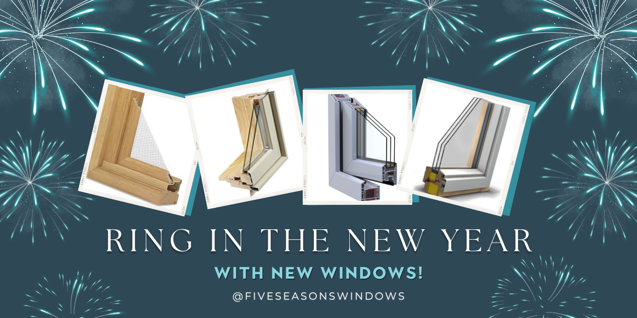 Ring in the New Year with New Windows by Five Seasons Windows and Doors