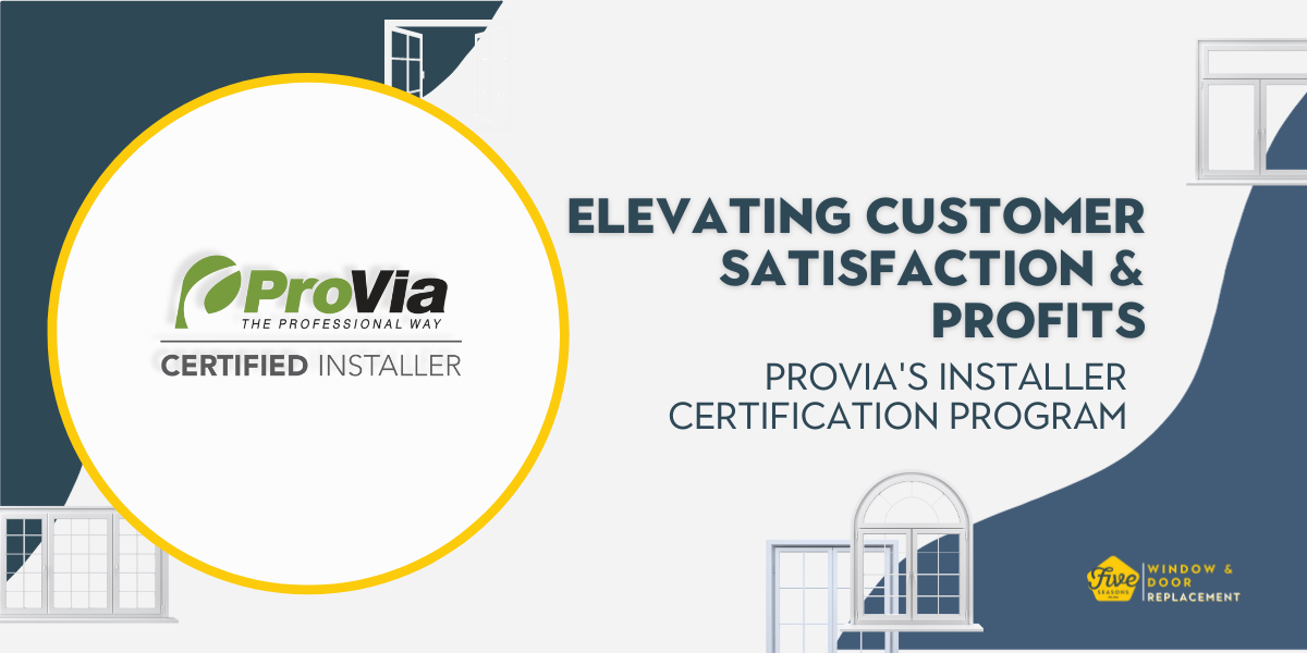 Elevating Customer Satisfaction and Profits: ProVia's Installer Certification Program