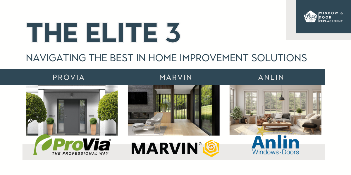 The Elite Three: Navigating the Best in Home Improvement Solutions by Five Seasons