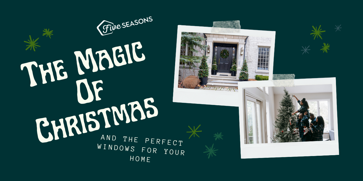 The Magic of Christmas and the Perfect Windows for Your Home by Five Seasons Windows and Doors