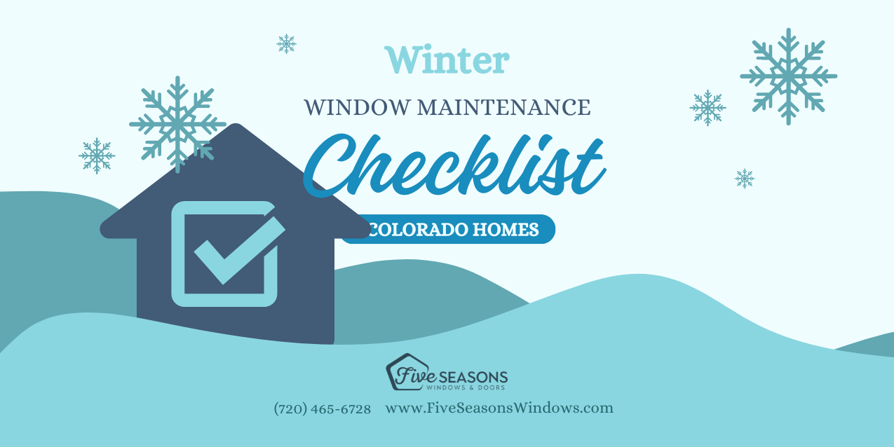 Winter Window Maintenance Checklist: Ensuring Efficiency and Safety in Colorado’s Front Range