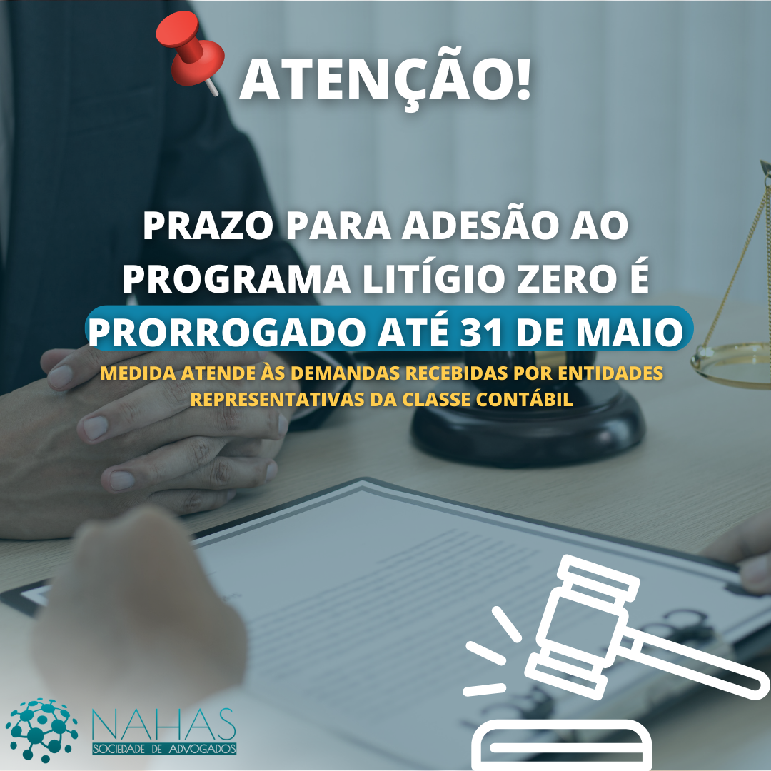 Prazo para adesão ao Programa Litígio Zero é prorrogado até 31 de maio