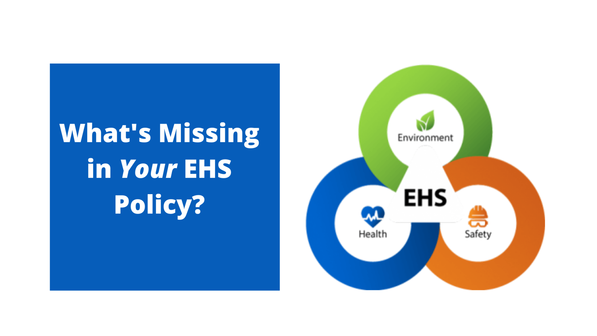 What'S Missing In Your Ehs Policy?