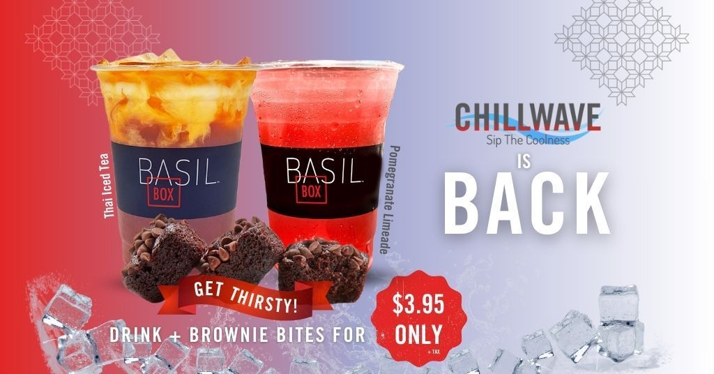 Chillwave is Back with $3.95 brownie bites and thai iced tea or pomergranate limeade at Basil Box