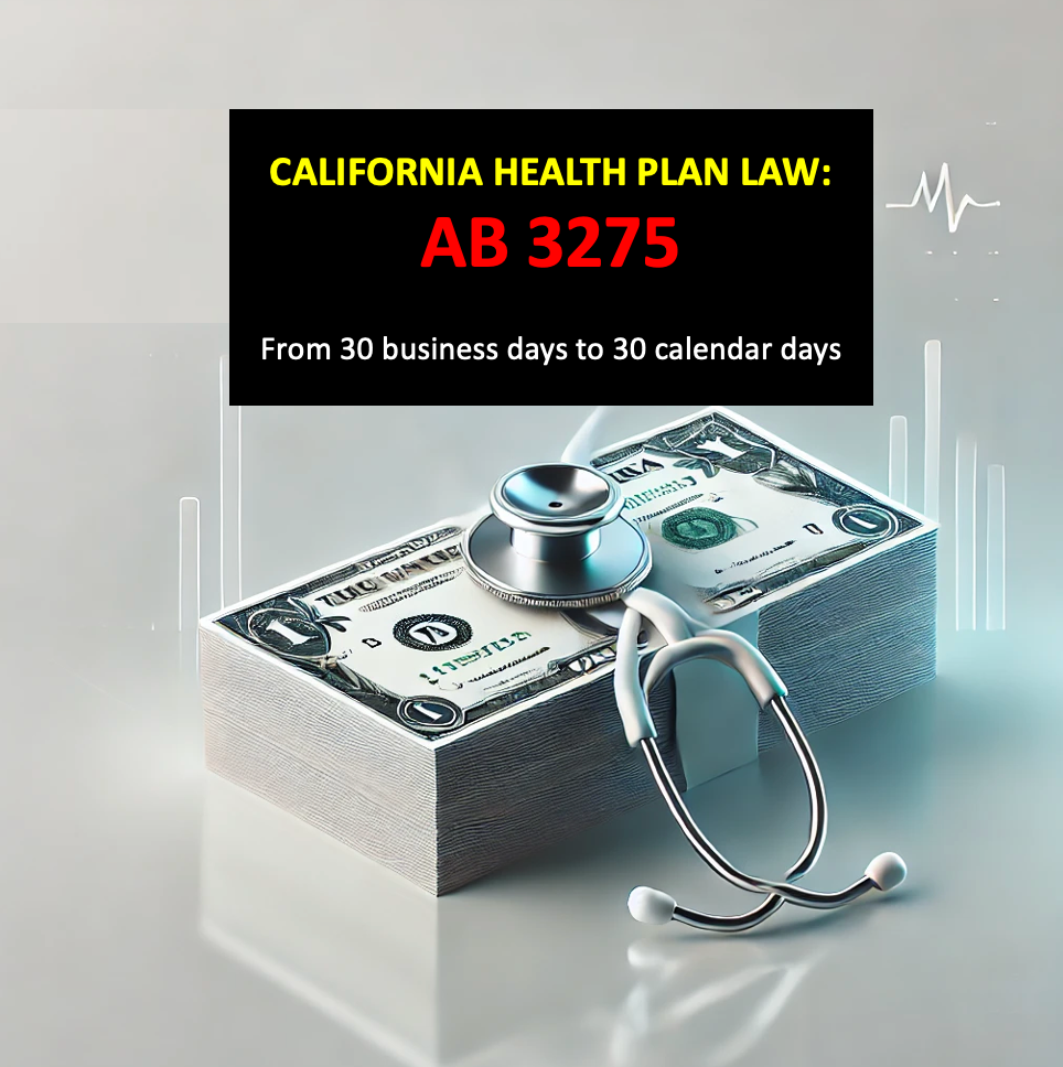 California 30-day payment rule,AB 3275 claims processing compliance,health plan reimbursement timeli