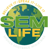 A logo for sem life believe it speak it live it spoken existence ministries