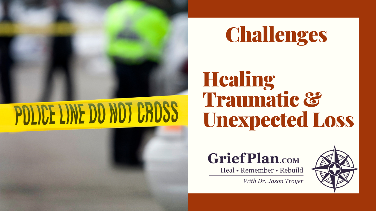 Healing Traumatic & Unexpected Loss