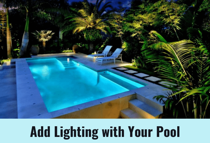 Add Lighting with your pool
